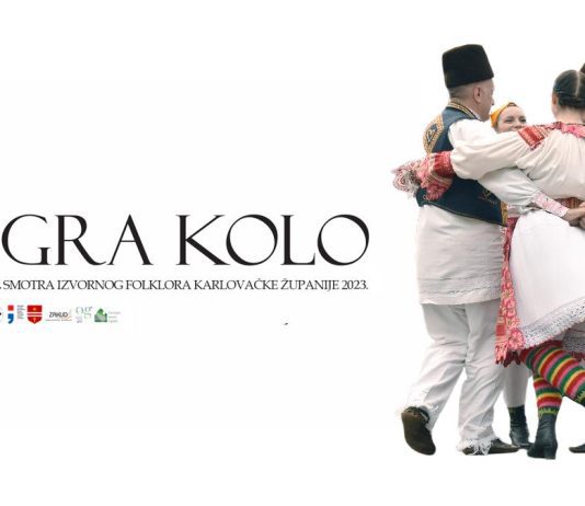 Obavijest o lokaciji održavanja 27. Smotre izvornog folklora Karlovačke županije Igra kolo